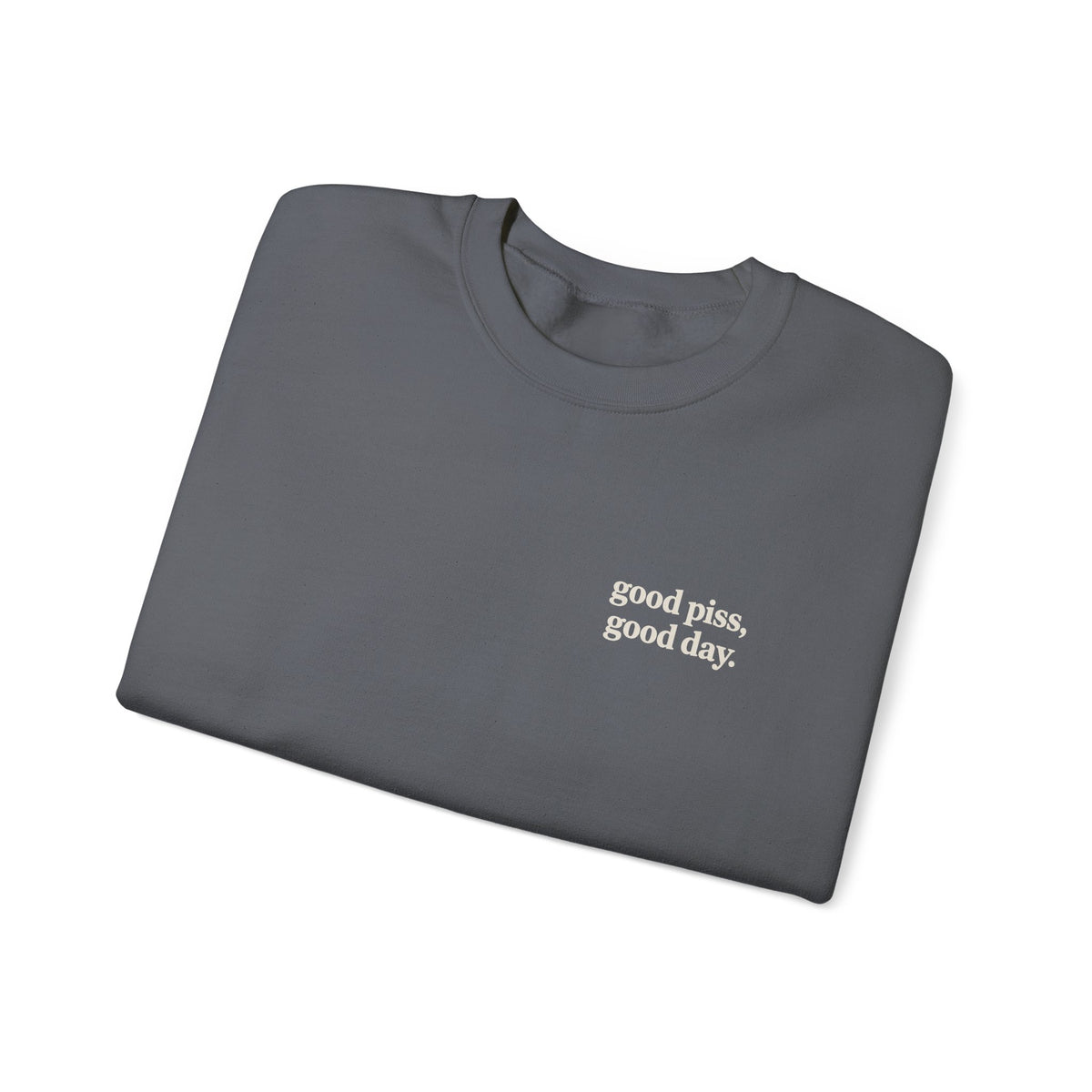 PeePal Good Piss, Good Day Crewneck